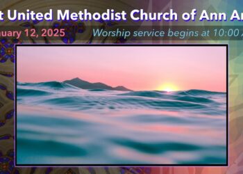 FUMC Ann Arbor Worship Service – January 12 2025