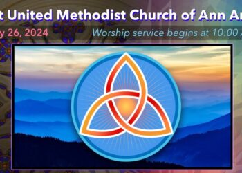 FUMC Ann Arbor Worship Service – May 26, 2024