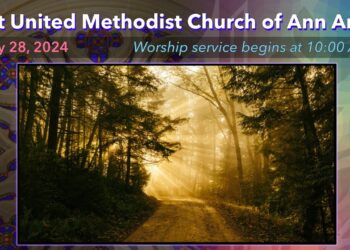 FUMC Ann Arbor Worship Service – July 28, 2024