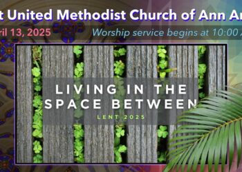 FUMC Ann Arbor Worship Service – April 13, 2025