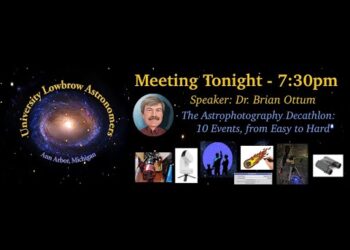 Lowbrow Meeting – April 18, 2025 – Astrophotography Decathalon – Dr. Brian Ottum
