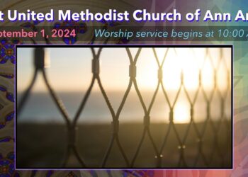 FUMC Ann Arbor Worship Service – September 1, 2024