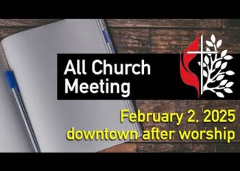 FUMC Ann Arbor All Church Meeting – February 2, 2025