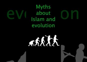Debunking myths about Islam and evolution: myth #2
