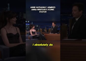 Anne Hathaway Admires Anna Wintour's Iconic Status!