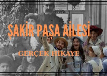 “Osmanlı’nın En Sıra Dışı Ailesi: Şakir Paşa’nın Gerçek Hikayesi”