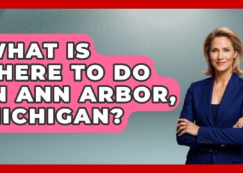 What Is There To Do In Ann Arbor, Michigan? – The College Explorer