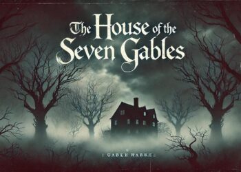 The House of the Seven Gables 🏚️✨| Nathaniel Hawthorne