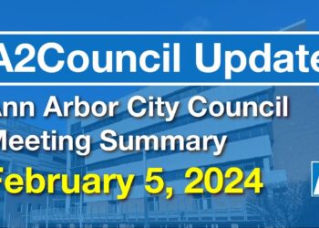 A2Council Update: February 5, 2024 Ann Arbor City Council Meeting