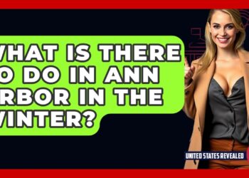 What Is There To Do In Ann Arbor In The Winter? – United States Revealed