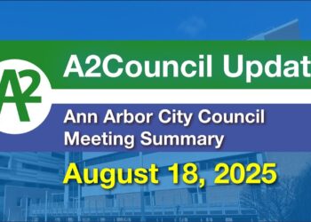 A2Council Update: August 18, 2025 Ann Arbor City Council Meeting