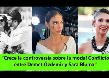 Crece la controversia sobre la moda! Conflicto entre Demet Özdemir y Sara Bluma