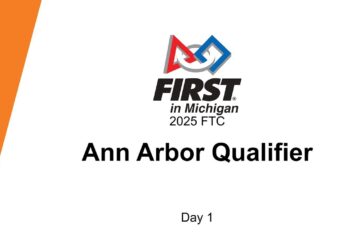 2025 MI FTC Ann Arbor Qualifier – Day 1