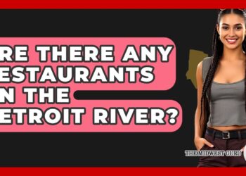 Are There Any Restaurants On The Detroit River? – The Midwest Guru