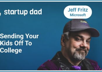 Sending Your Kids Off To College | Jeff Fritz (Dad of 2, Microsoft)