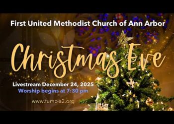 FUMC Ann Arbor Worship Service – Christmas Eve – December 24, 2025