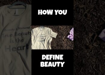 HOW you define beauty