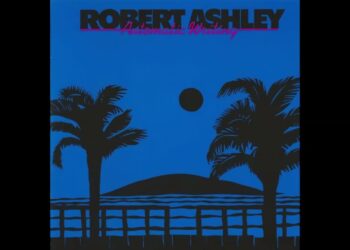 Robert Ashley – Automatic Writing