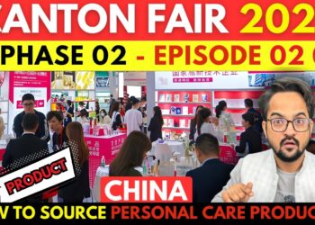 CANTON FAIR PHASE 02 EP 02 | PERSONAL CARE PRODUCT SOURCING GUIDE FROM CHINA | CANTON FAIR GUIDE